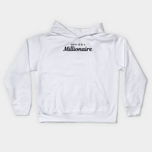 Happy to be a Millionaire Artwork 1 (Black) Kids Hoodie